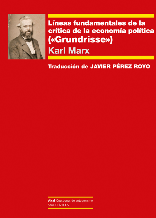LÍNEAS FUNDAMENTALES DE LA CRÍTICA DE LA ECONOMÍA POLÍTICA (“Grundrisse”)