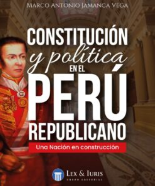 CONSTITUCIÓN Y POLÍTICA EN EL PERÚ REPUBLICANO