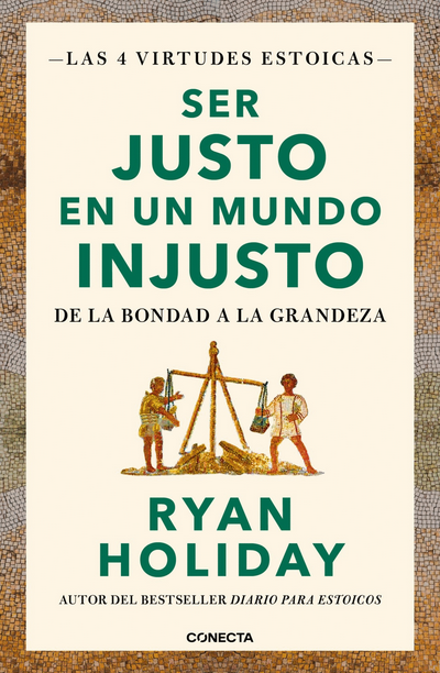 Las 4 virtudes estoicas 03: SER JUSTO EN UN MUNDO INJUSTO