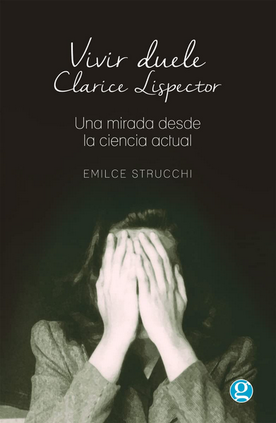 VIVIR DUELE, CLARICE LISPECTOR