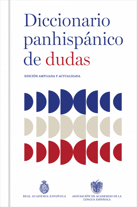 DICCIONARIO PANHISPÁNICO DE DUDAS (edición ampliada y actualizada)