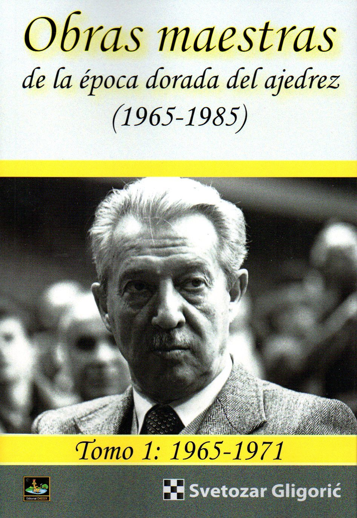 OBRAS MAESTRAS DE LA ÉPOCA DORADA DEL AJEDREZ (1965-1985)