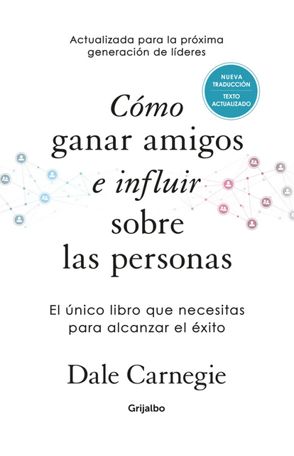 CÓMO GANAR AMIGOS E INFLUENCIAR SOBRE LAS PERSONAS