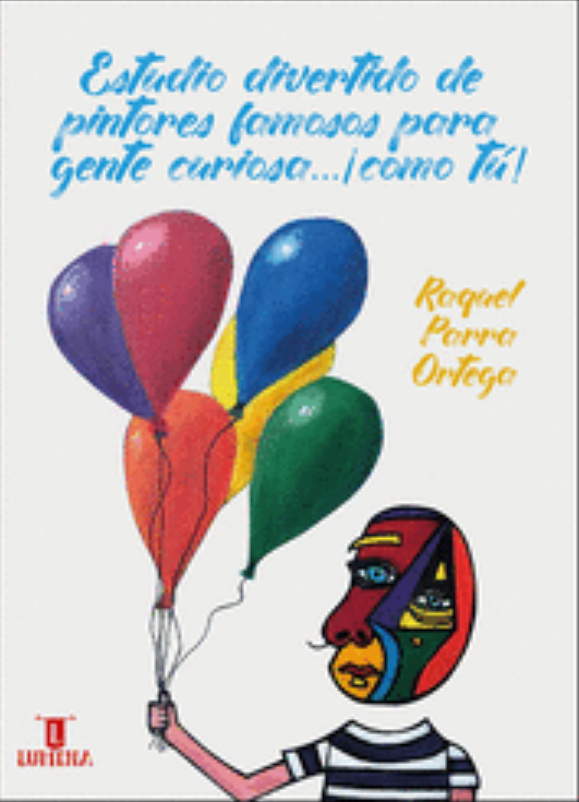 ESTUDIO DIVERTIDO DE PINTORES FAMOSOS PARA GENTE CURIOSA... ¡COMO TÚ!