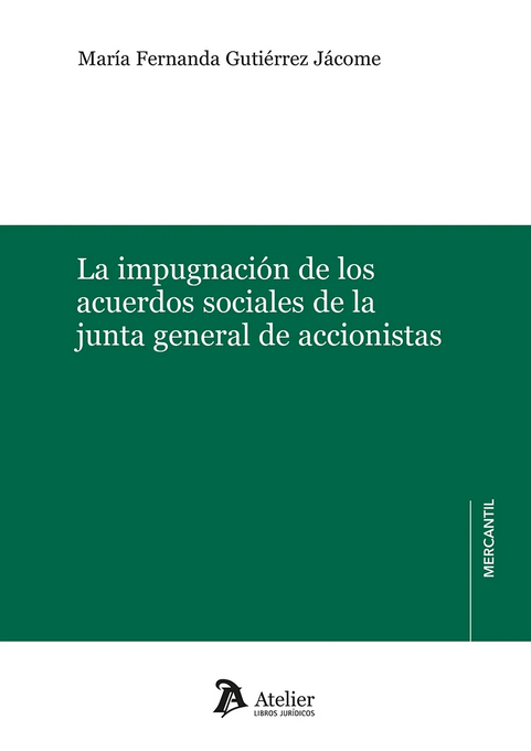 LA IMPUGNACIÓN DE LOS ACUERDOS SOCIALES DE LA JUNTA GENERAL DE ACCIONISTAS