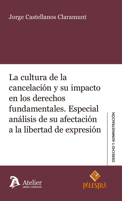 LA CULTURA DE LA CANCELACIÓN Y SU IMPACTO EN LOS DERECHOS FUNDAMENTALES