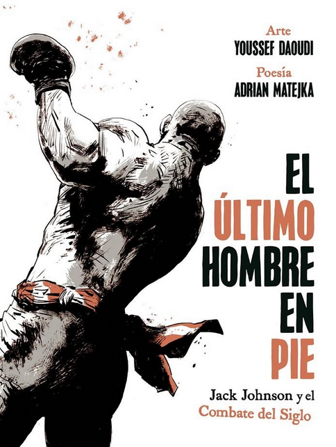 EL ÚLTIMO HOMBRE EN PIE: Jack Johnson y el Combate del Siglo