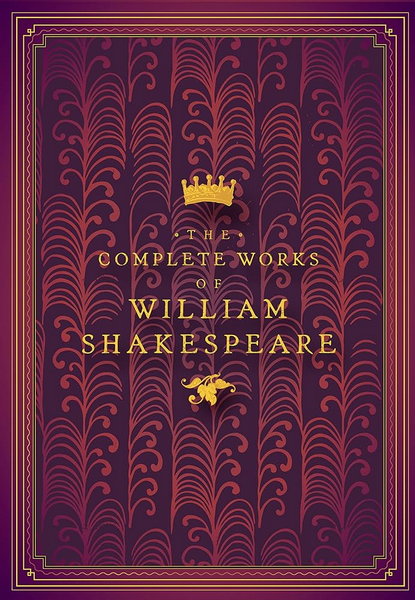 THE COMPLETE WORKS OF WILLIAM SHAKESPEARE