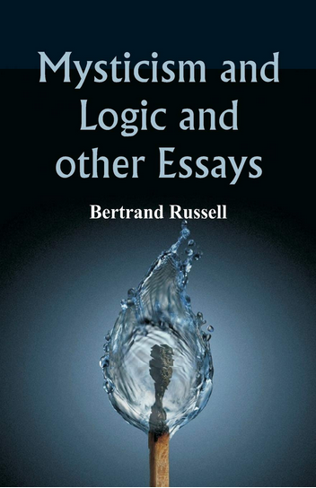 MYSTICISM AND LOGIC AND OTHER ESSAYS