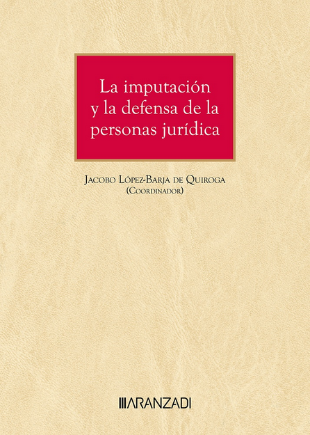 LA IMPUTACIÓN Y LA DEFENSA DE LA PERSONA JURÍDICA