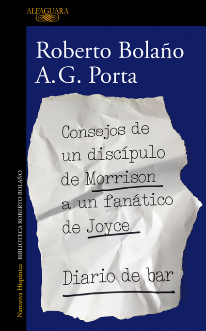 CONSEJOS DE UN DISCÍPULO DE MORRISON A UN FANÁTICO DE JOYCE / DIARIO DE BAR