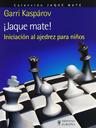 ¡JAQUE MATE! INICIACIÓN AL AJEDREZ PARA NIÑOS