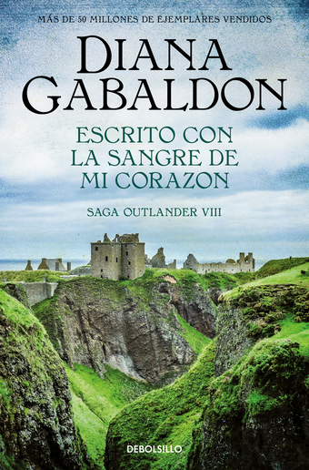Saga Forastera (Outlander) 08/9: ESCRITO CON LA SANGRE DE MI CORAZÓN