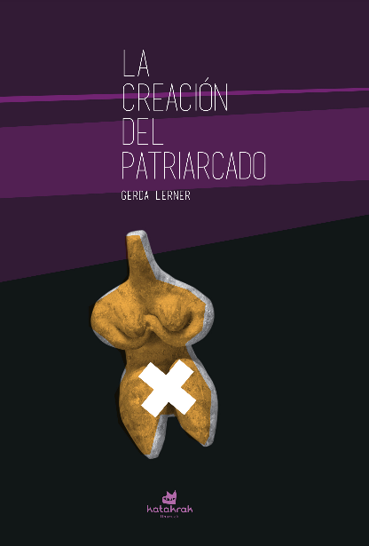 LA CREACIÓN DEL PATRIARCADO