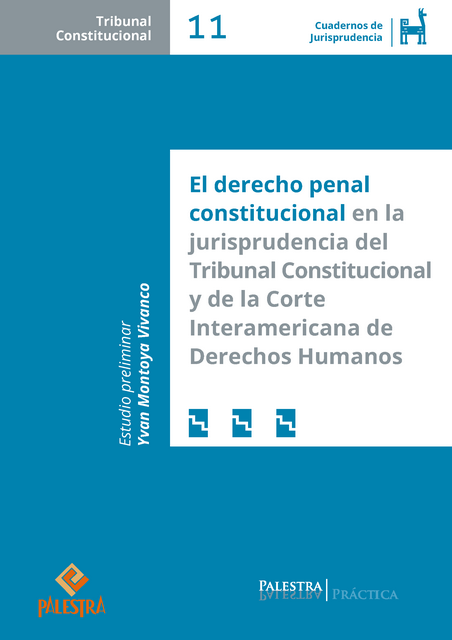EL DERECHO PENAL CONSTITUCIONAL EN LA JURISPRUDENCIA DEL TRIBUNAL CONSTITUCIONAL Y DE LA CORTE INTERAMERICANA DE DERECHOS HUMANOS