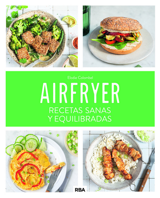 AIRFRYER: RECETAS SANAS Y EQUILIBRADAS