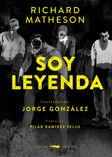 SOY LEYENDA (edición íntegra e ilustrada)