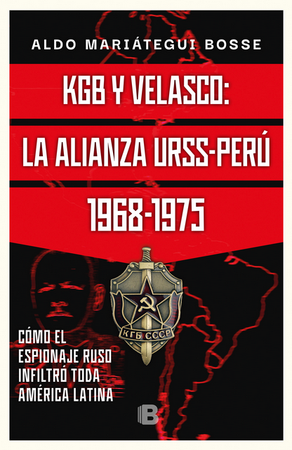 KGB Y VELASCO: LA ALIANZA URSS-PERÚ 1968-1975