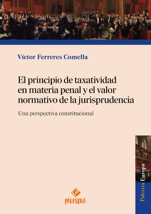 EL PRINCIPIO DE TAXATIVIDAD EN MATERIA PENAL Y EL VALOR NORMARTIVO DE LA JURISPRUDENCIA