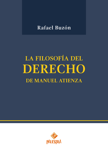 LA FILOSOFÍA DEL DERECHO DE MANUEL ATIENZA