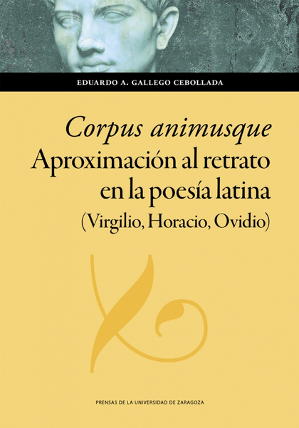 CORPUS ANIMUSQUE: Aproximación al retrato en la poesía latina