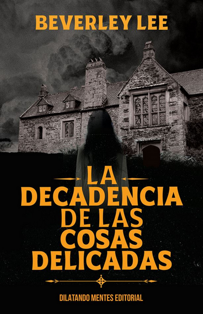 LA DECADENCIA DE LAS COSAS DELICADAS