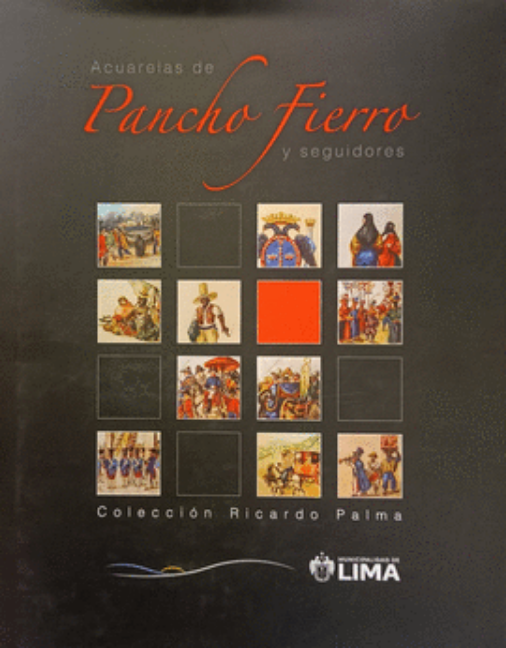ACUARELAS DE PANCHO FIERRO Y SEGUIDORES