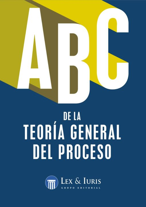ABC DE LA TEORÍA GENERAL DEL PROCESO