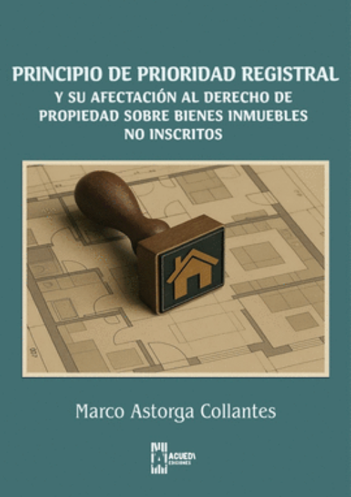PRINCIPIO DE PRIORIDAD REGISTRAL Y SU AFECTACIÓN AL DERECHO DE PROPIEDAD SOBRE BIENES INMUEBLES NO INSCRITOS