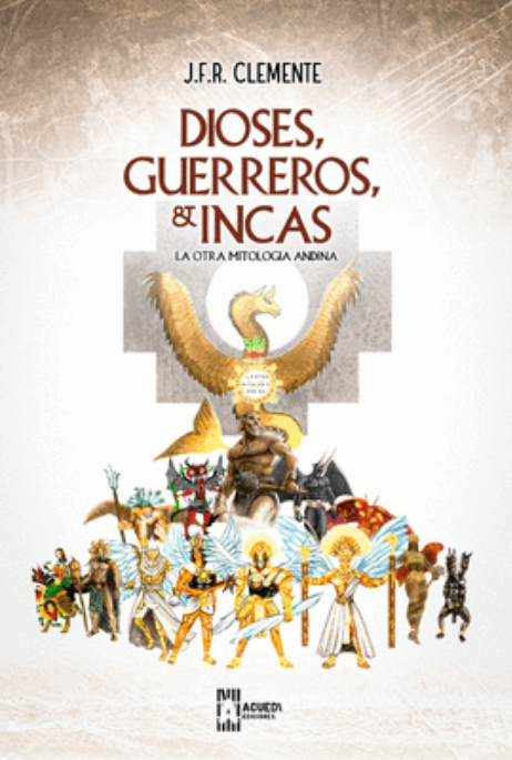 DIOSES, GUERREROS E INCAS