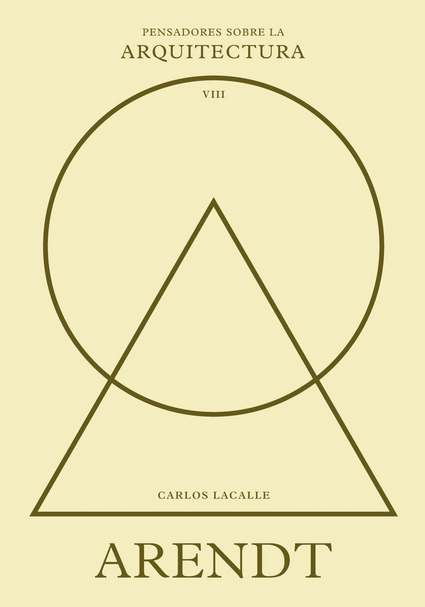 PENSADORES SOBRE LA ARQUITECTURA: ARENDT
