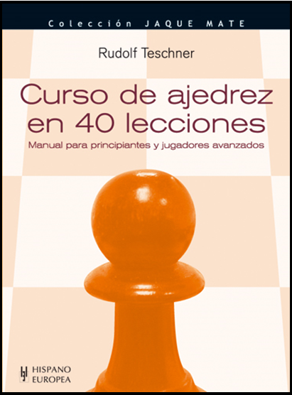 CURSO DE AJEDREZ EN 40 LECCIONES