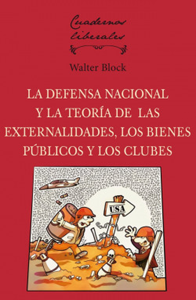 LA DEFENSA NACIONAL Y LA TEORÍA DE LAS EXTERNALIDADES, LOS BIENES PÚBLICOS Y LOS CLUBES
