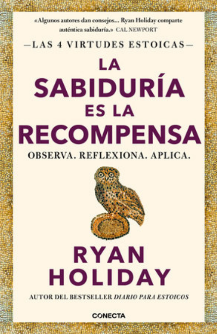 Las 4 virtudes estoicas 04: LA SABIDURIA ES LA RECOMPENSA