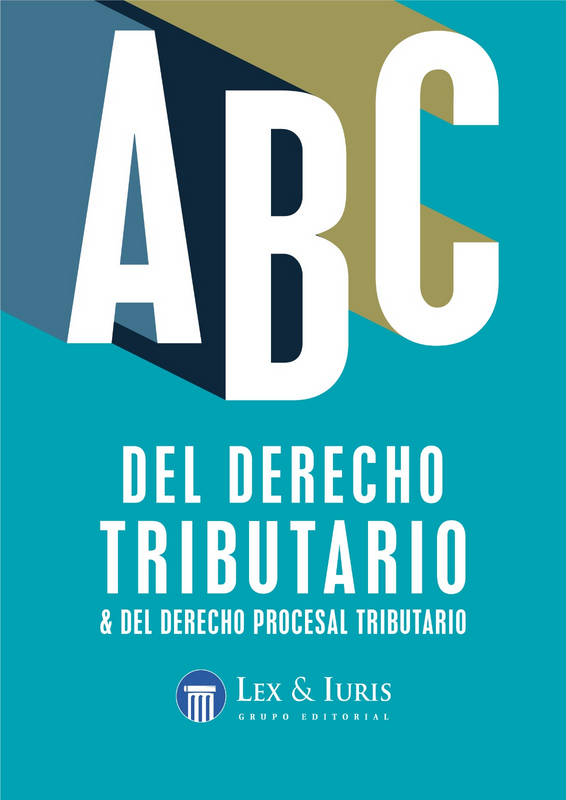 ABC DEL DERECHO TRIBUTARIO & DEL DERECHO PROCESAL TRIBUTARIO