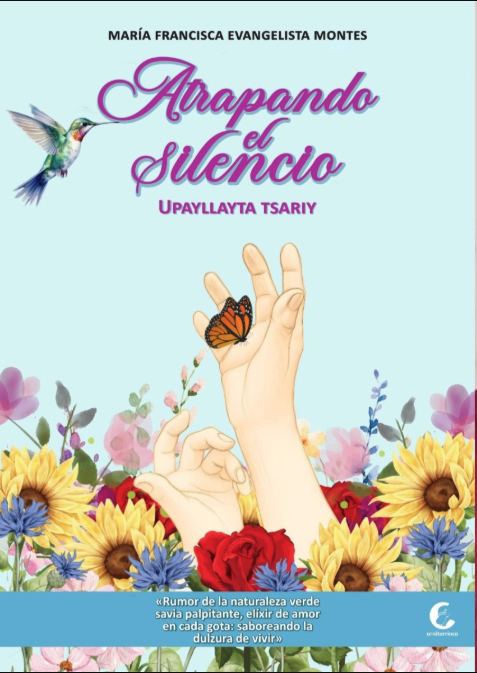 ATRAPANDO EL SILENCIO / UPAYLLAYTA TSARIY