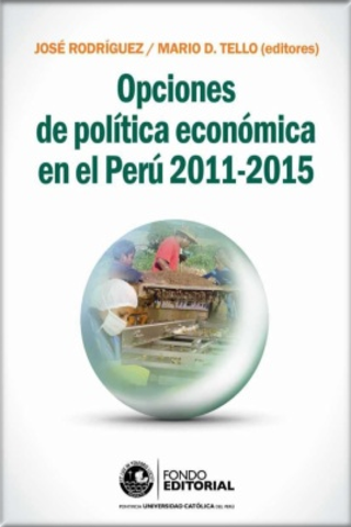 OPCIONES DE POLÍTICA ECONÓMICA EN EL PERÚ 2011-2015