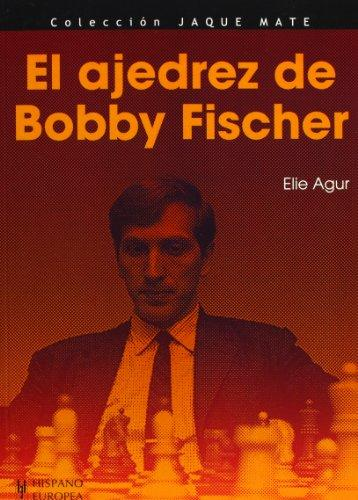 EL AJEDREZ DE BOBBY FISCHER