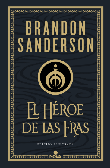 Nacidos de la Bruma (Mistborn, dura, ilustrada) III: EL HÉROE DE LAS ERAS