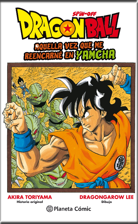 DRAGON BALL SPIN-OFF: AQUELLA VEZ QUE ME REENCARNÉ EN YAMCHA