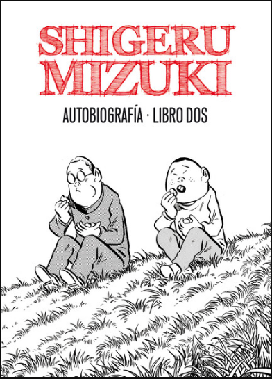 SHIGERU MIZUKI: AUTOBIOGRAFÍA, LIBRO 02