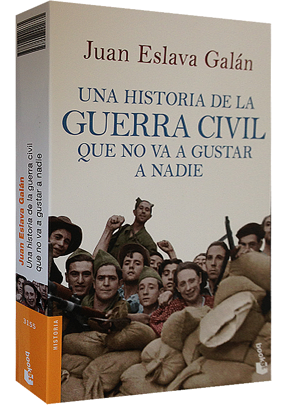 UNA HISTORIA DE LA GUERRA CIVIL QUE NO VA A GUSTAR A NADIE