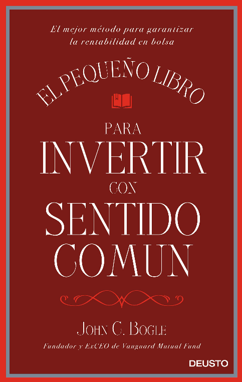 EL PEQUEÑO LIBRO PARA INVERTIR CON SENTIDO COMÚN