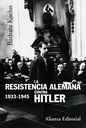 LA RESISTENCIA ALEMANA CONTRA HITLER, 1933-1945