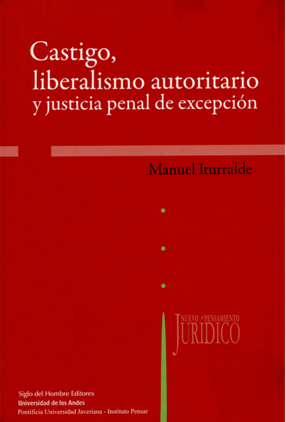 CASTIGO, LIBERALISMO AUTORITARIO Y JUSTICIA PENAL DE EXCEPCIÓN
