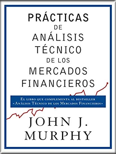 PRÁCTICAS DE ANÁLISIS TÉCNICO DE LOS MERCADOS FINANCIEROS