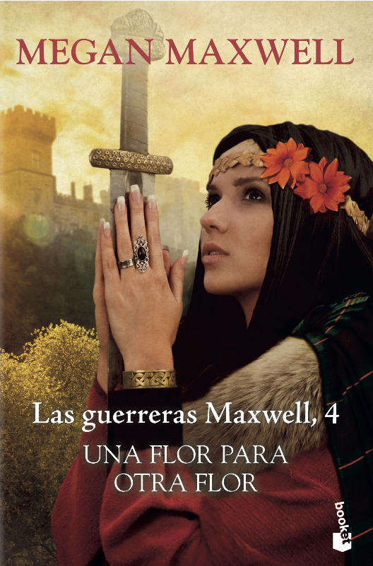 Las Guerreras Maxwell 4: UNA FLOR PARA OTRA FLOR