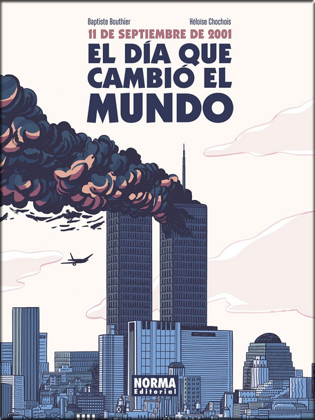11 DE SEPTIEMBRE DE 2001: EL DÍA QUE CAMBIÓ EL MUNDO