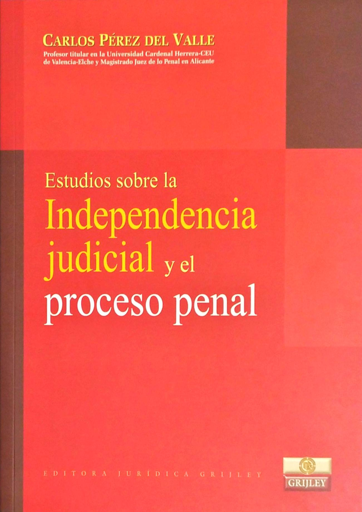 ESTUDIOS SOBRE LA INDEPENDENCIA JUDICIAL Y EL PROCESO PENAL
