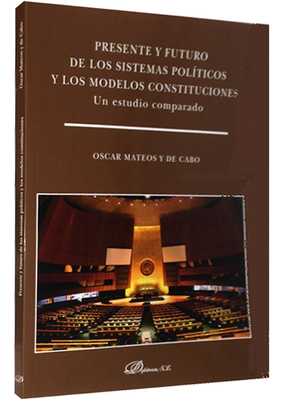PRESENTE Y FUTURO DE LOS SISTEMAS POLÍTICOS Y LOS MODELOS CONSTITUCIONALES